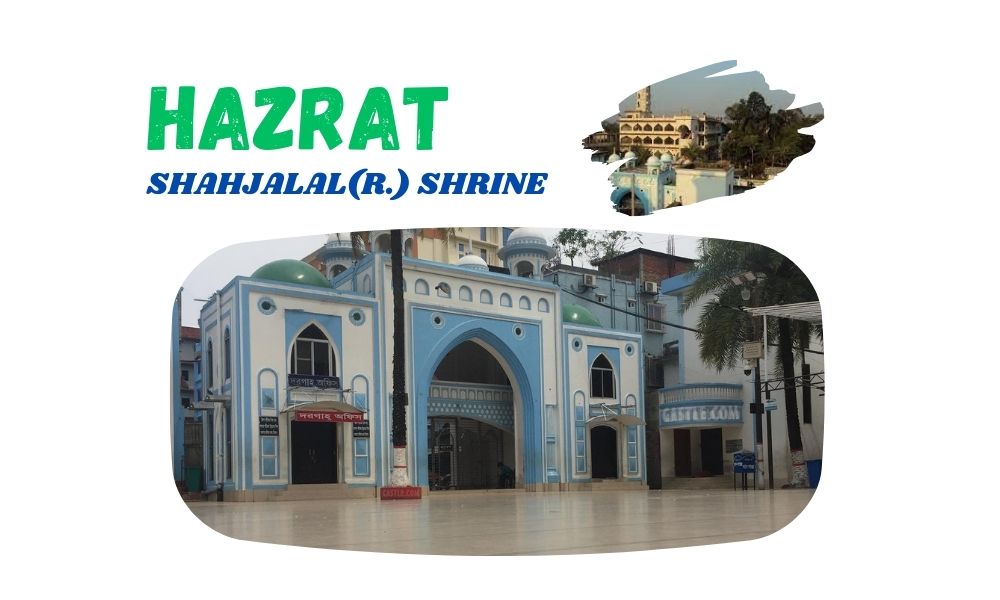 Hazrat Shahjalal Rah. Shrine
