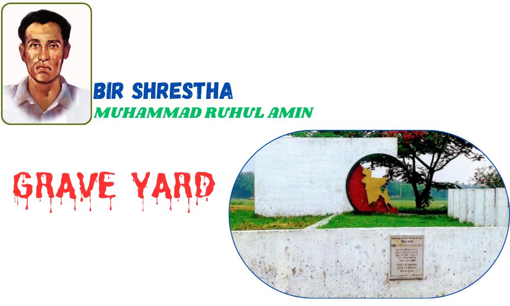 Bir Shrestha Ruhul Amin's Grave Yard